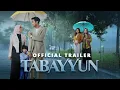 Download Lagu TABAYYUN - Official Trailer