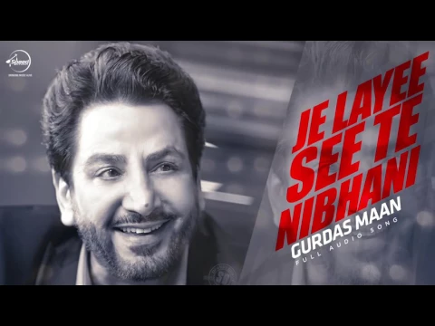 Download MP3 Je Layee See Te Nibani (Audio Song) | Gurdas Maan | Punjabi Audio Song Collection | Speed Punjabi