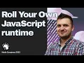 Roll Your Own JavaScript Runtime by Bartek Iwanczuk NodeCongress 23