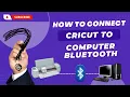How to Connect Cricut to Computer Bluetooth Manny Maker