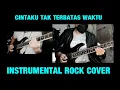 Download Lagu CINTAKU TAK TERBATAS WAKTU (Anie Carera) l Guitar Cover Instrument Rock By: Tya Virgothic