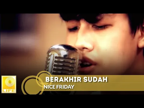 Download MP3 Nice Friday - Berakhir Sudah (Official Music Video)