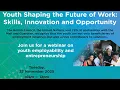 Youth shaping the Future of work: Skills. Innovation, and Opportunity.