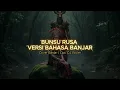 Bunsu Rusa Versi Bahasa Banjar | Cipt. DJ Xavier