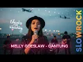 Lagu 🎸 Melly Goeslaw - Gantung | Slow Rock Version | Galau Tapi Elegan 😢🔥