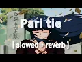 Download Lagu Pari tie kehi [ slowed + reverb ] #slowed #odiasong #slowedandreverb #reverb #odiaalbumsong