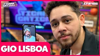 GIO LISBOA  - TICARACATICAST | EP 486