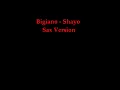 Bigiano - Shayo Sax Version