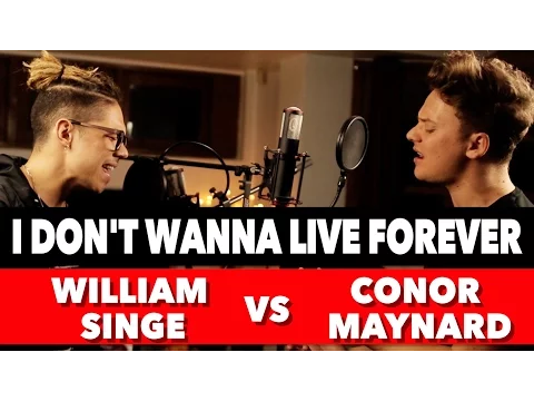 Download MP3 ZAYN & Taylor Swift - I Don't Wanna Live Forever (SING OFF vs. William Singe)