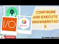 Part 20 Configure and Execution BrowserStack Server With Appium 2 0 WebDriverIO Javascript