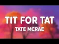 Download Lagu Tate McRae - Tit For Tat (Lyrics)