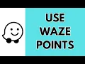 How To Use Waze Points
