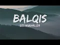 Siti Nurhaliza - Balqis (Official Video Lirik)