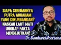 Lagu DR. BAMBANG NOORSENA: SIAPA SEBENARNYA PUTRA ABRAHAM YANG DIKURBANKAN? INI KEBENARANNYA!