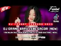 DUGEM FUNKOT TERBARU 2025 ‼️ DJ ORANGE BARU LEBE GACOR (NEW) VS YAKINLAH AKU MENJEMPUTMU (NEW) GACOR