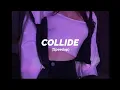 Download Lagu Collide (spedup)