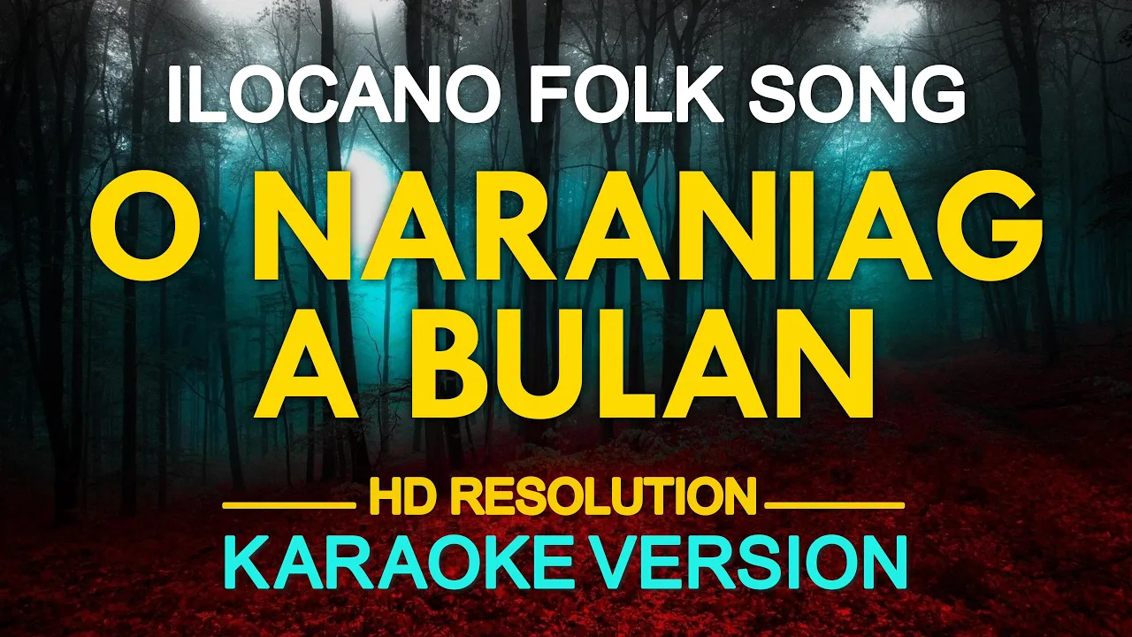 O NARANIAG A BULAN - Ilocano Folk Song (KARAOKE Version) O NARANIAG A BULAN - Ilocano Folk Song (KARAOKE Version)