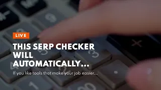This SERP CHECKER Will Automatically Track Your Website s Rank For Keywords Over Time