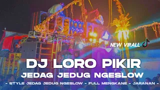 Download DJ LORO PIKIR • ANGGUN PRAMUDITA • JEDAG JEDUG NGESLOW MENGKANE NJARAN MP3