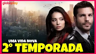 uma vida nova 2 temporada quando chega na globoplay 