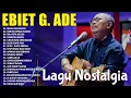 Download Lagu Lagu Terbaik Ebiet G Ade Sepanjang Masa I Lagu Populer Indonesia | Untuk Kita Renungkan