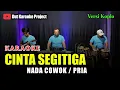 Download Lagu CINTA SEGITIGA KARAOKE NADA COWOK/PRIA VERSI KOPLO