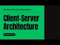 Client-Server Architecture The Foundation of Modern Systems