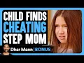 Child Finds CHEATING STEP MOM Dhar Mann Bonus