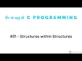 C Programming 31 - Structures within Structures