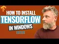 How to install TensorFlow in Windows - 2024 Guide