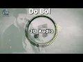 Lagu Do Bol Official Ost|3D Audio| Shaukat Nabeel \u0026 Aima Baig| MHÀ ÈDÍTØR|