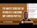 How to Fix White Screens or Recreate a Missing wp-config php File in WordPress