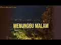 Lagu MENUNGGU MALAM - Puisi dalam Lagu