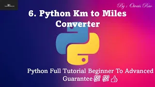 6 Km to Miles Converter unit conversion Course in python Beginner to Advanced Guarantee