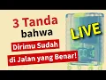 Download Lagu LIVE LAGI : 3 Petunjuk Bahwa Kita Sudah di jalan yang benar!!