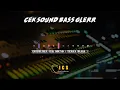 Lagu CEK SOUND DANGDUT BASS GLERR - TEMAN BIASA