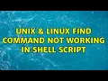 Unix Linux Find command not working in shell script 2 Solutions