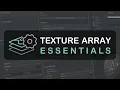 How To Use Texture Array Essentials