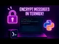Encrypt Decrypt Messages in Termux Using Python Offline Tool 2025