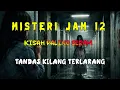 Lagu Misteri Jam 12 - Kisah Paling Seram | Tandas Kilang Terlarang 