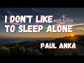 Download Lagu I Dont Like To Sleep Alone - Paul Anka - (Lyrics)