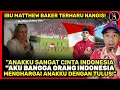Download Lagu 🟥ANAKKU SANGAT DIHARGAI DI INDONESIA ! Ibu Matthew Baker Terharu, Baker Nangis Bangga Bela Indonesia