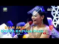 Download Lagu DIAN ANIC - COVER KUPUJA PUJA. ANICA NADA MALAM 06 AGUSTUS 2020. NANGGELA. GREGED. CIREBON
