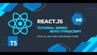 React js with Typescript Tutorial Series How to use react developer tools