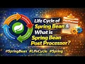 4 - Life Cycle of Spring Bean What is Spring Bean Post Processor