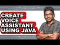 How to Create Voice Assistant Using Java updated