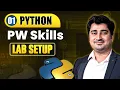 PW Skills Lab and System Setup for Python Coding Lecture 1 Python Full Course For Beginners