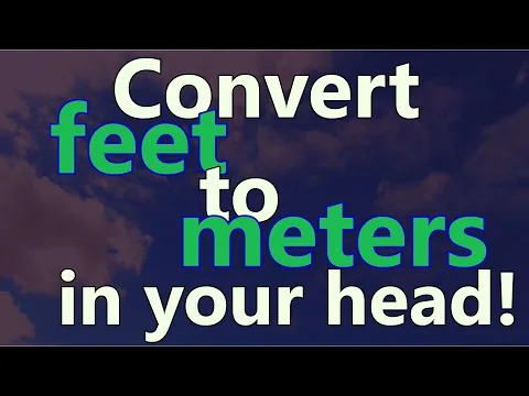 Download MP3 How to convert feet to meters in your head