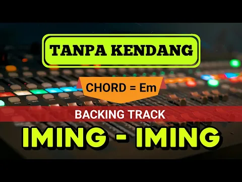 Download MP3 IMING IMING - BACKINGTRACK TANPA KENDANG - DANGDUT KOPLO