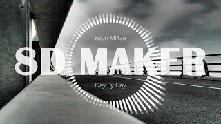 Download Yoon MiRae - Day By Day [8D TUNES / USE HEADPHONES]  MP3